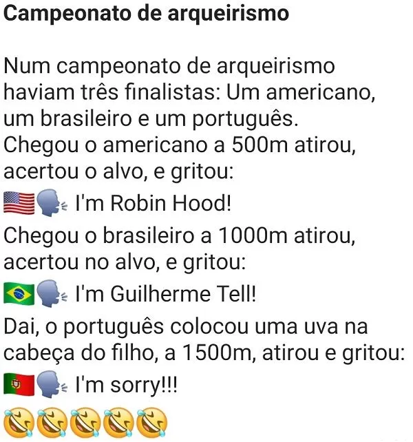 Campeonato de arqueirismo. Estavam um brasileiro, um americano e um português disputando a fase final de um campeonato de arqueirismo....
