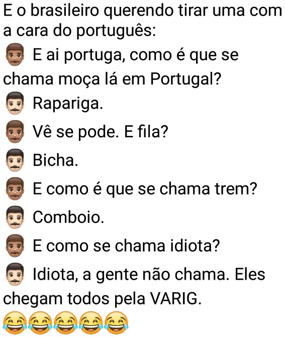 Qual o significado da palavra em Portugal?. E o brasileiro querendo tirar uma onda com a cara do português pergunta....
