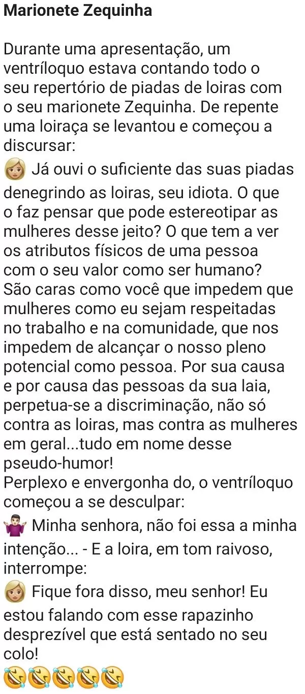 Marionete Zequinha. Um homem estava fazendo uma apresentação contando todo o seu repertório de piadas de loiras....