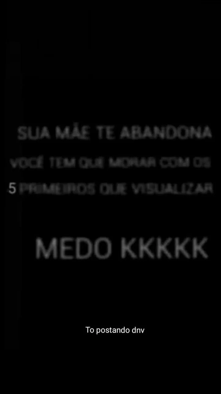 Sua mãe te abandonou, você tem que morar. Você tem que morar com os cinco primeiros que visualizarem #MEDO.