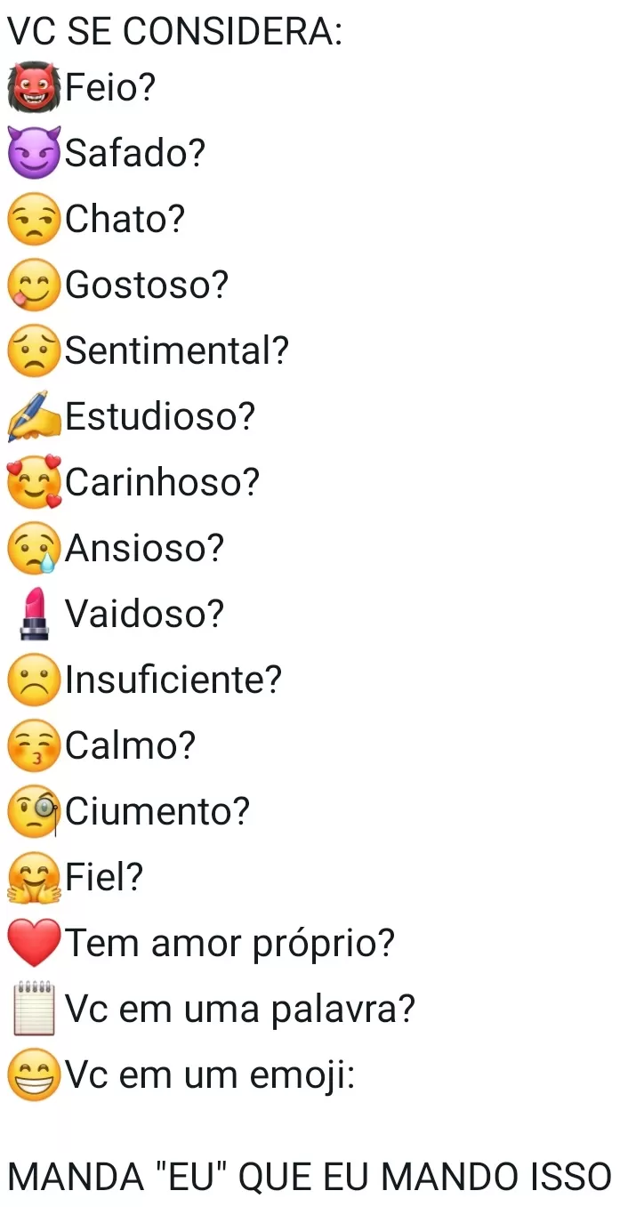 Responda com sim ou não: Você se considera.... Você se considera? Feio? Chato? Sentimental? Estudioso?.