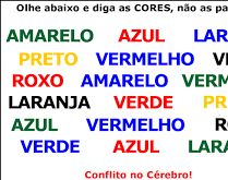 Leia dizendo a cor que você viu. Tente ler o texto, dizendo a cor que foi vista.