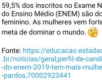59 por cento dos inscritos no .... É rapaz... as mulheres vem forte na meta de dominar o mundo..
