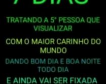 7 dias tratando a quinta pesso.... 7 dias tratando a quinta pessoa que visualizar com o maior carinho....