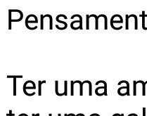Pensamento do dia: A amiga bonita. Mais um post da série: pensamento do dia..