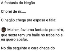 A fantasia do negão. Negão quer fantasia para ir num baile no trabalho, sua mulher....