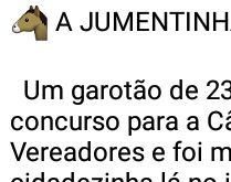 A jumentinha. Um garotão de 23 anos, passou no concurso para a Câmara de Vereadores....