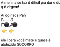 A menina se faz de difícil.... Aí a pessoa corre atrás e pah....