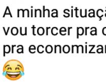Economizar fogos de artifício. A minha situação tá tão feia, que eu vou torcer pra chover....