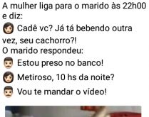 Preso no banco. A mulher liga para o marido às duas horas....