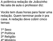 A polêmica redação de João.... Na sala de aula o professor pede para fazerem uma redação....