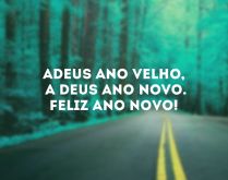 Adeus ano velho, feliz ano novo!. Adeus ano velho, A Deus ano novo! Feliz ano novo!.