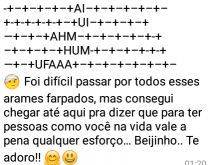 Foi difícil passar por todos .... Mas consegui chegar até aqui pra dizer que para ter pessoas como você....