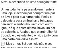 O presente para a namorada. Um estudante ia passando em frente a uma loja....