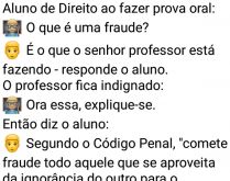 O que é uma fraude?. Professor de direito faz pergunta ao seu aluno, que responde de forma sarcástica, veja aqui....