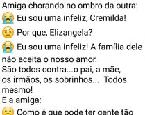 A família dele não aceita no.... Uma amiga diz chorando: 