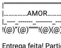 Entrega feita, te amo!. Participe da campanha 