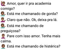 Quer ir na academia comigo?. Nessa conversa de um casal a mulher sempre culpa o marido, confira....
