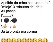 Aí pah: Miojo. Apelido da mina na querada é miojo....