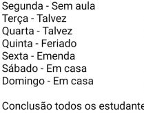 Calendário semanal ideal para.... Veja o calendário ideal que a maioria dos estudantes mais gostariam.