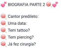Biografia parte 2. Bio parte 2, cantor predileto, uma data, tem tattoo....