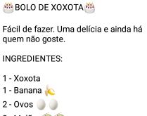 Bolo de xoxota. Fácil de fazer. Uma delícia e ainda há quem não goste....