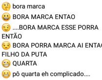 Bora marcar?. Conversa entre amigos, marca ou não marca?.