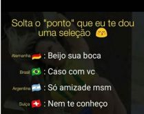 Solta o ponto que eu te dou um.... Brincadeira para status de bandeiras de seleções, confira..