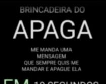 Brincadeira do apaga. Coloque no seu status e se divirta com as respostas..