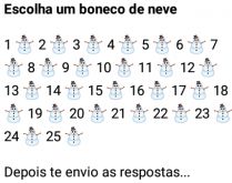 Escolha um boneco de neve. Nesse friozinho, um boneco de neve faz sentido, como aqui não neva essa brincadeira é diversão garantida!.