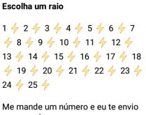 Escolha um raio. Um raio não cai duas vezes no mesmo lugar, certo? Tente sua sorte e se divirta com seus amigos(as) nessa brincadeira.