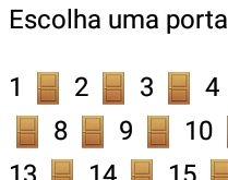 Brincadeira: Escolha uma porta. Envie para seus amigos e veja oq tem atrás da porta....
