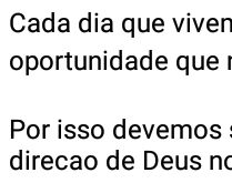 Cada dia que vivemos é uma op.... Que não volta... por isso devemos sempre pedir a direção....