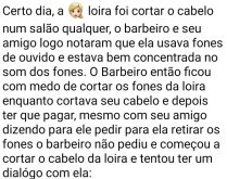 Inspire, expire, inspire, expi.... Certo dia a loira foi cortar o cabelo num salão qualquer....
