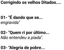 Corrigindo os ditados. Bora corrigir alguns ditados antigos? Confira!.