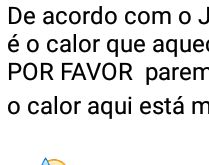 O amor é o calor, que aquece .... Então por favor parem de me amar, que o calor aqui está matando!.