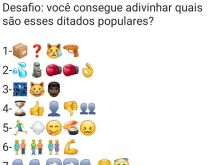 Desafio: Você consegue adivin.... Novo desafio que está bombando no whatsapp, você consegue adivinhar quais são esses ditados populares dos emojis?.