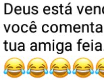 Deus está vendo essa tua fals.... você comentando 