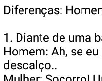 Diferenças entre homem, mulhe.... Veja as diferenças entre um homem, uma mulher e um viado diante de diferentes situações....