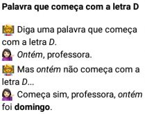 Diga-me uma palavra que começ.... Professora pede aluna para dizer um palavra que começa com a letra D.