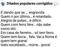 Ditados populares corrigidos. Rir por último não é sinônimo de rir melhor, confira os ditados populares corrigidos ;).