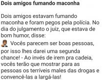 Dois amigos fazendo coisa errada. Estavam dois amigos fumando maconha, quando foram pegos pela polícia....