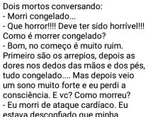 Dois mortos batendo um papo. Dois indivíduos morreram econversam sobre como partiram....