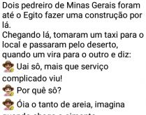 Pedreiros de Minas Gerais. Dois pedreiros mineiros foram ao Egito....