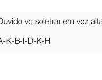 Duvido vc soletrar em voz alta. Uma piada para se divertir com seus amigos!.