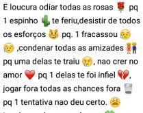 É loucura odiar todas as rosas. Porque um espinho te feriu, desistir de todos os....