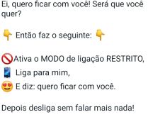 Ei, quero ficar com você! Ser.... Se você também quiser ficar comigo, faça o seguinte....