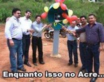 Enquanto isso no Acre. Enquanto isso prefeitura inaugura telefone público no Acre.