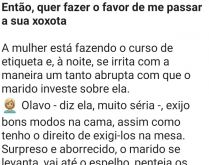 Bons modos na cama. A mulher está fazendo um curso de etiqueta, quando se irrita com a maneira bruta com que o marido investe....