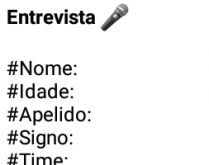 Nova brincadeira: Entrevista. Com essa 